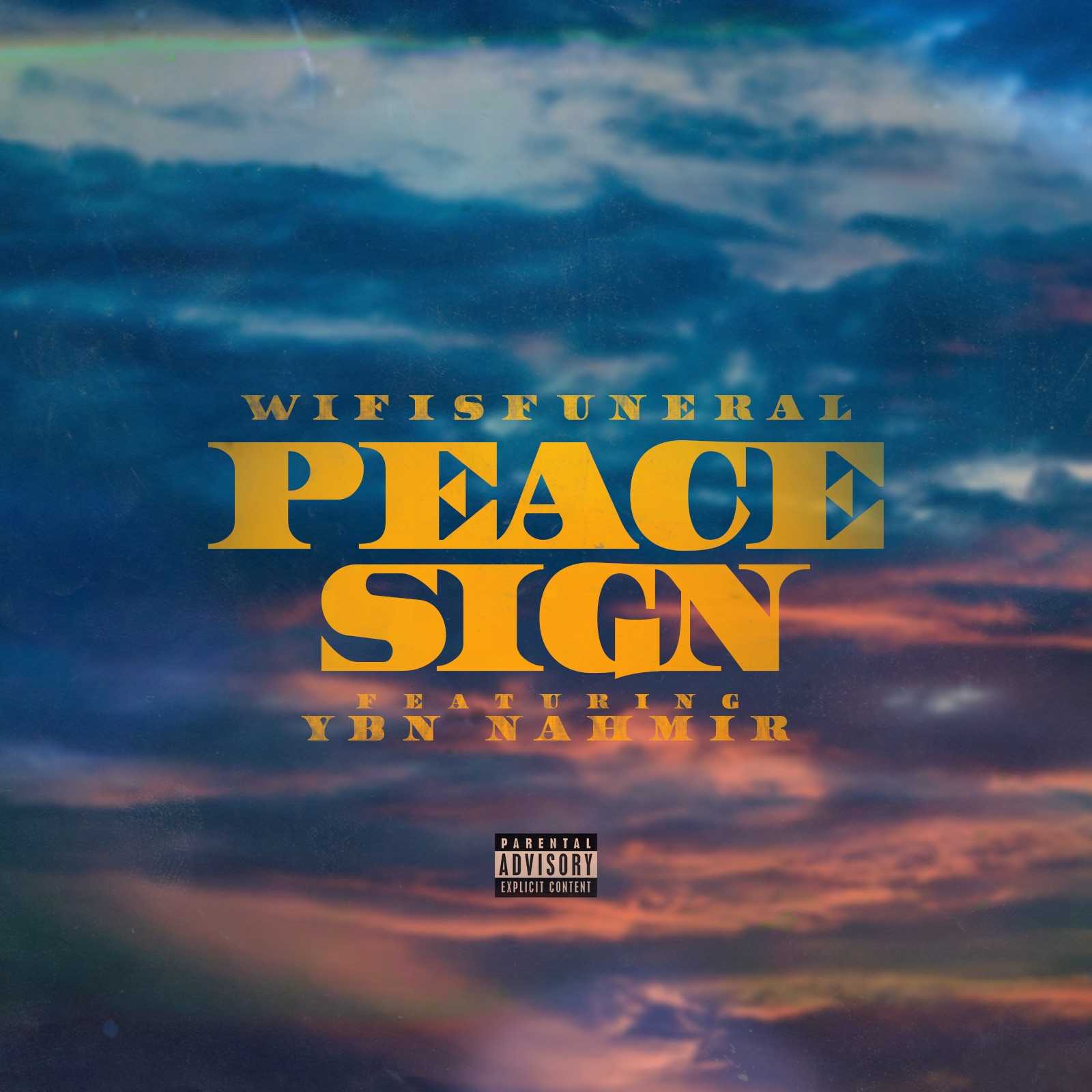 Wifisfuneral Ft. YBN Nahmir - Peace Sign